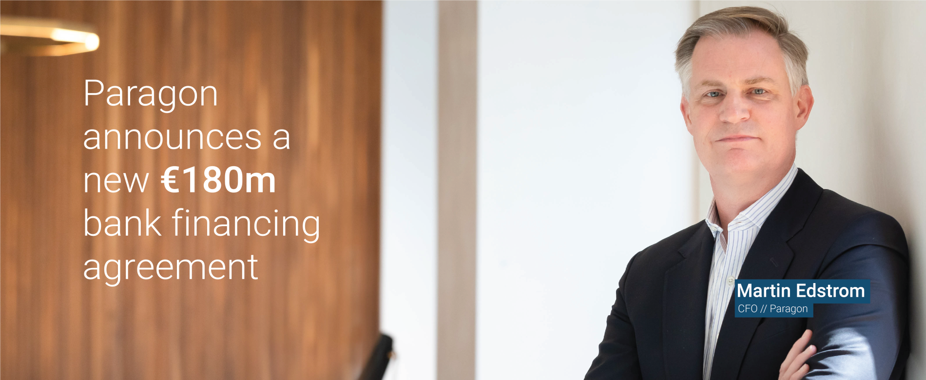 Paragon announces a new €180m bank financing agreement Grenadier Holdings